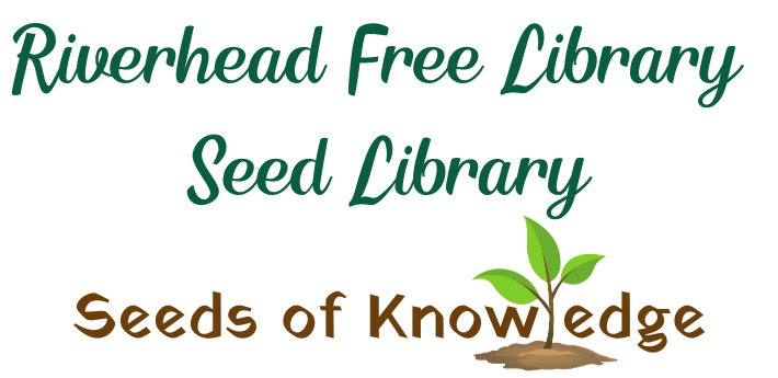 Riverhead Free Library Seed Library: Seeds of Knowledge