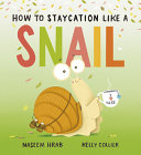 Image for "How to Staycation Like a Snail"