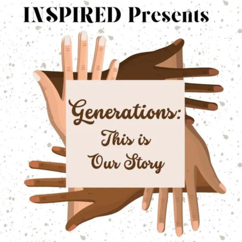 Generations: This Is Our Story, presented by INSPIRED;  Saturday, February 10, 2024, 2pm