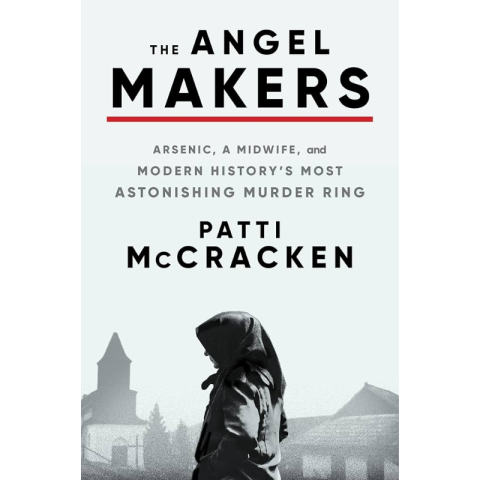 The Angel Makers by Patti McCracken