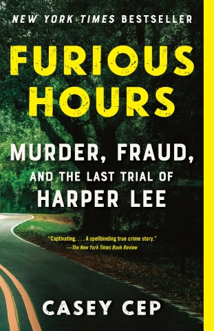 Furious Hours: Murder, Fraud and the Last Trail of Harper Lee